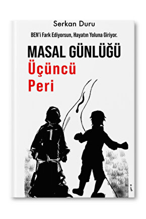 MASAL GÜNLÜĞÜ ÜÇÜNCÜ PERİ - SERKAN DURU