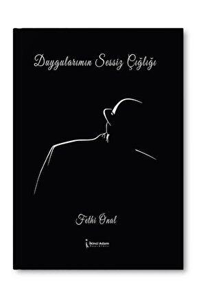 DUYGULARIMIN SESSİZ ÇIĞLIĞI - FETHİ ÖNAL