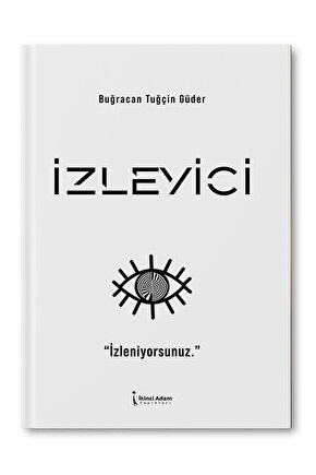 İZLEYİCİ - BUĞRACAN TUĞÇİN GÜDER