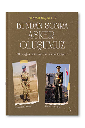 Bundan Sonra Asker Oluşumuz – Mehmet Noyan Alp