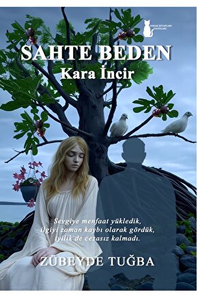 Sahte Beden Kara İncir - Zübeyde Tuğba