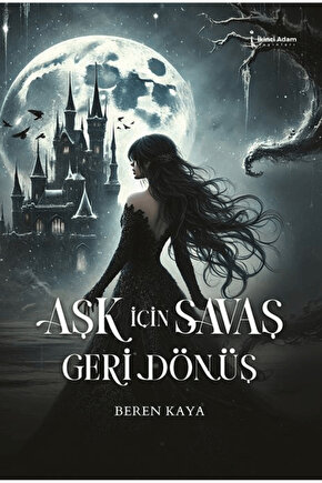 Aşk İçin Savaş Geri Dönüş  Beren Kaya  İkinci Adam Yayınları  9786253736613