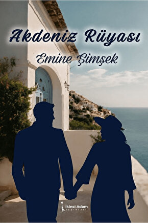 Akdeniz Rüyası  Emine Şimşek  İkinci Adam Yayınları  9786253736958