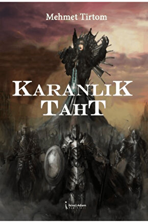 Karanlık Taht  Mehmet Tirtom  İkinci Adam Yayınları  9786253736347