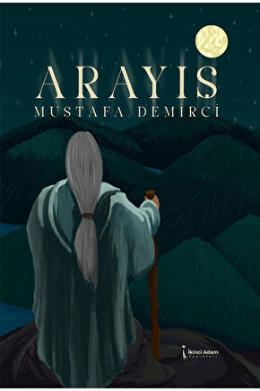 Arayış  Mustafa Demirci  İkinci Adam Yayınları  9786256617803