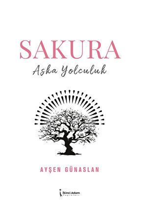 Sakura  Ayşen Günaslan  İkinci Adam Yayınları  9786253736149