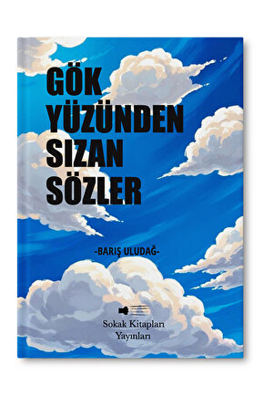 Gökyüzünden Sızan Sözler - Barış Uludağ