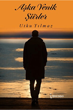 Aşka Yenik Şiirler  Utku Yılmaz  İkinci Adam Yayınları  9786253735845