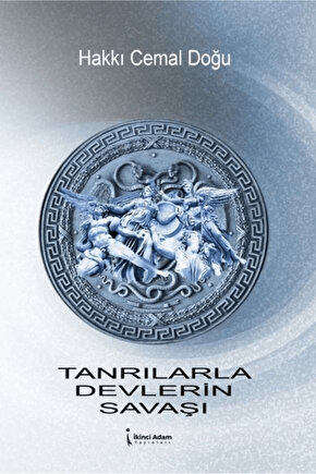 Tanrılarla Devlerin Savaşı  Hakkı Cemal Doğu  İkinci Adam Yayınları  9786253735425