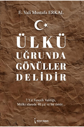 Ülkü Uğrunda Gönüller Delidir  Mustafa Erkal  İkinci Adam Yayınları  9786253735463