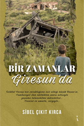 Bir Zamanlar Giresunda  Sibel Çıkıt Kırca  İkinci Adam Yayınları  9786253734749
