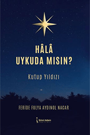 Hala Uykuda Mısın?  Feride fulya Aydınol  İkinci Adam Yayınları  9786253735319