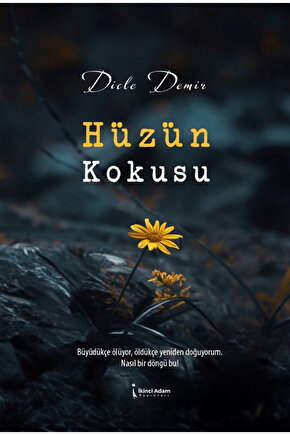 Hüzün Kokusu  Dicle Demir  İkinci Adam Yayınları  9786253735265