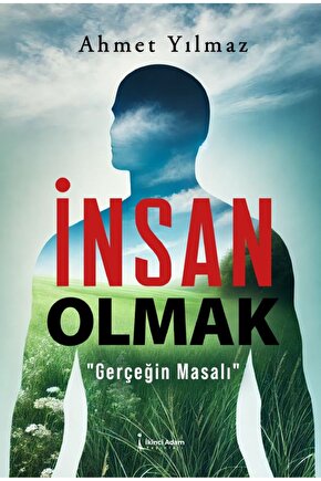 İnsan Olmak  Ahmet Yılmaz  İkinci Adam Yayınları  9786253735128