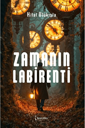 Zamanın Labirenti  Hilal Ulukışla  İkinci Adam Yayınları  9786253734589