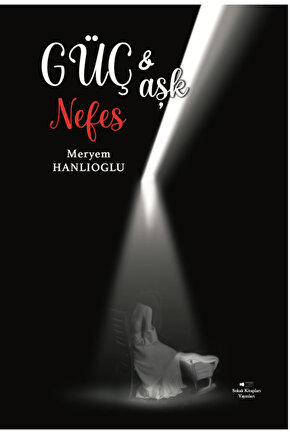 Güç ve Aşk (Nefes) - Meryem Hanlıoğlu