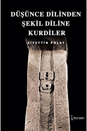 Düşünce Dilinden Şekil Diline Kurdiler  Ziyettin Polat  İkinci Adam Yayınları  9786253731359