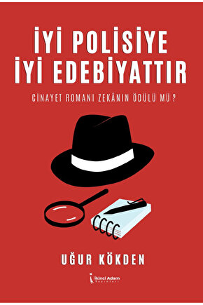 İyi Polisiye İyi Edebiyattır  Uğur Kökden  İkinci Adam Yayınları  9786253734107
