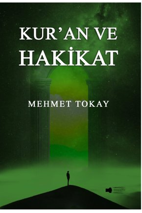 Kuran ve Hakikat - Mehmet Tokay