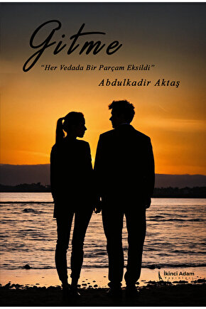 Gitme – Abdulkadir Aktaş