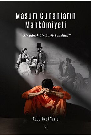 Masum Günahların Mahkümiyeti  Abdulhadi Yazıcı  İkinci Adam Yayınları  9786253733285