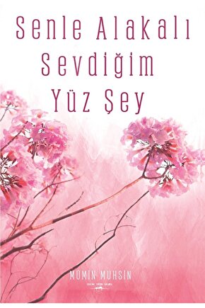Senle Alakalı Sevdiğim Yüz Şey  Mümin Muhsin  Sokak Kitapları Yayınları  9786052878354