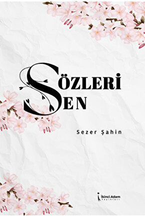 Sözleri Sen  Sezer Şahin  İkinci Adam Yayınları  9786253732523