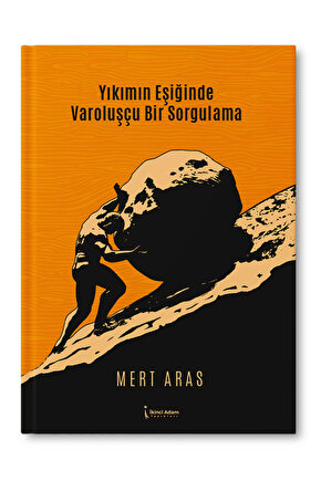 Yıkımın Eşiğinde Varoluşçu Bir Sorgulama - Mert Aras