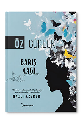 Öz Gürlük Barış Çağı - Nazlı Azeken