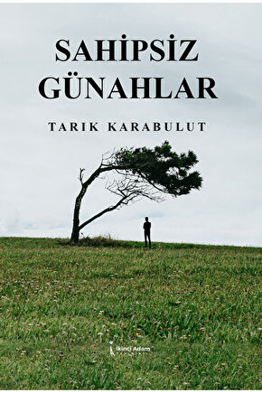 Sahipsiz Günahlar  Tarık Karabulut  İkinci Adam Yayınları  9786253731861