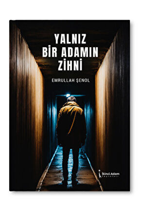 Yalnız Bir Adamın Zihni - Emrullah Şenol