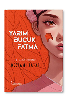 Yarım Buçuk Fatma - Bestami Tatar