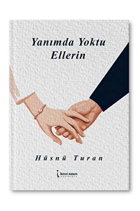 Yanımda Yoktu Ellerin - Hüsnü Turan