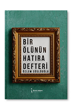 Bir Ölünün Hatıra Defteri - Özlem Süslüoğlu