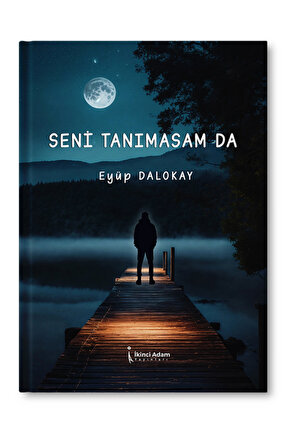Seni Tanımasam Da - Eyüp Dalokay