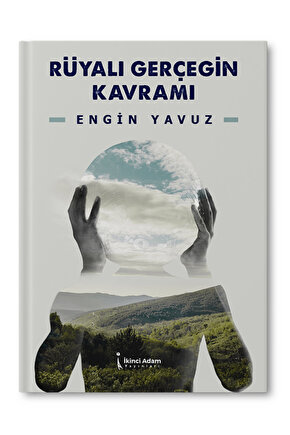 Rüyalı Gerçeğin Kavramı - Engin Yavuz