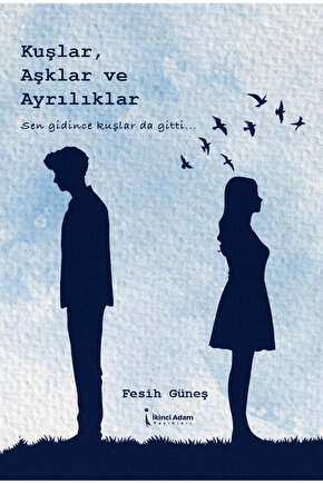 Kuşlar Aşklar ve Ayrılıklar - Fesih Güneş
