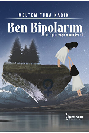 Ben Bipolarım - Meltem Tuba Kadik