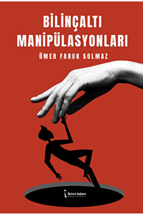 Bilinçaltı Manipülasyonları - Ömer Faruk Solmaz