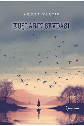 Kuşların Sevdası - Ahmet Yalçın