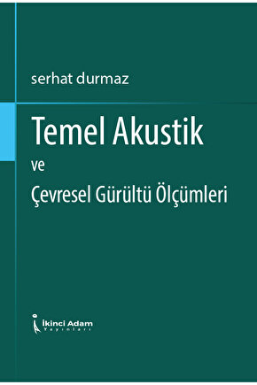 Temel Akustik ve Çevresel Gürültü Ölçümleri - Serhat Durmaz