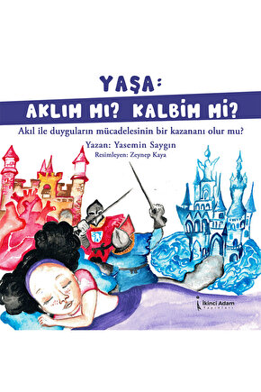 Yaşa: Aklım Mı? Kalbim Mi? - Yasemin Saygın