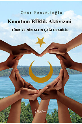 KUANTUM BİRLİK AKTİVİZMİ - ONUR FENERCİOĞLU