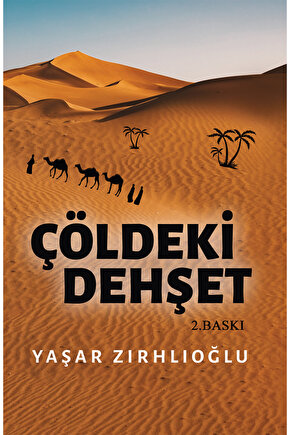 ÇÖLDEKİ DEHŞET 2. BASKI - YAŞAR ZIRHLIOĞLU