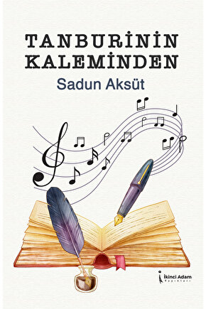 TANBURİNİN KALEMİNDEN - SADUN AKSÜT
