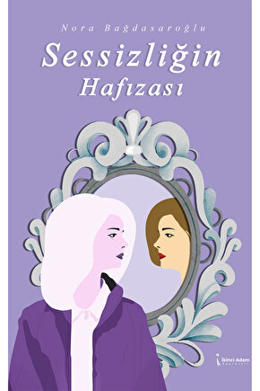 SESSİZLİĞİN HAFIZASI - NORA BAĞDASAROĞLU
