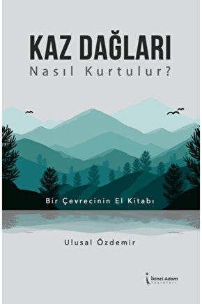 Kaz Dağları Nasıl Kurtulur?