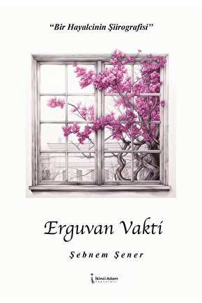 ERGUVAN VAKTİ - ŞEBNEM ŞENER