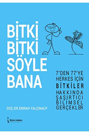 BİTKİ BİTKİ SÖYLE BANA - DOÇ. DR. EMRAH YALÇINALP