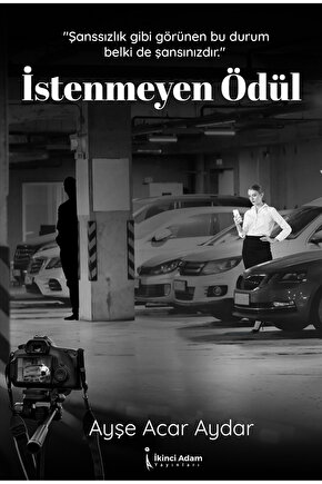 İSTENMEYEN ÖDÜL - AYŞE ACAR AYDAR